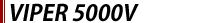 VIPER 5000V